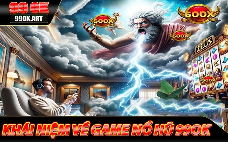 Khái quát về sân chơi nổ hũ 99ok