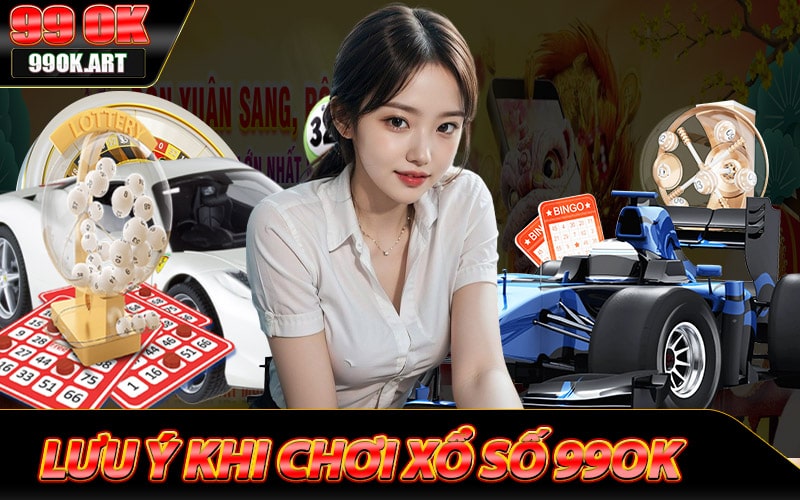 Lưu ý khi anh em chơi game xổ số 99ok