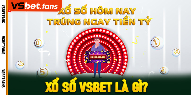 Xổ số VSbet là gì?