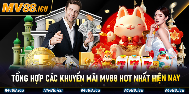 Tổng hợp các khuyến mãi Mv88 hot nhất hiện nay