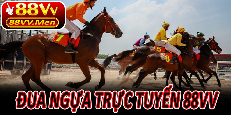 Đua ngựa trực tuyến 88VV